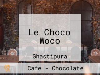 Le Choco Woco