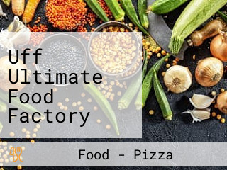 Uff Ultimate Food Factory [fast Food And Cafe]