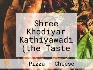 Shree Khodiyar Kathiyawadi (the Taste Of Bharuch) Dhaba,pal Gam,surat.