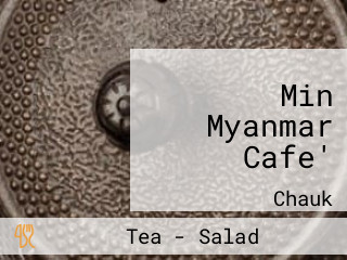 Min Myanmar Cafe'