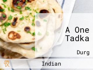 A One Tadka