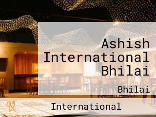 Ashish International Bhilai