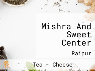 Mishra And Sweet Center