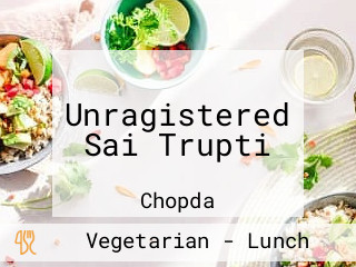 Unragistered Sai Trupti