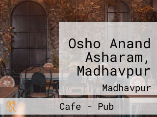 Osho Anand Asharam, Madhavpur