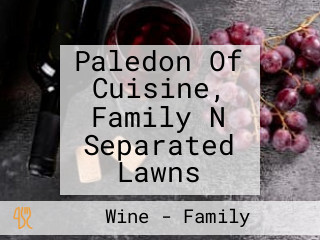 Paledon Of Cuisine, Family N Separated Lawns