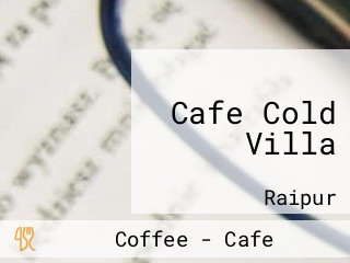 Cafe Cold Villa