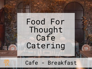 Food For Thought Cafe Catering