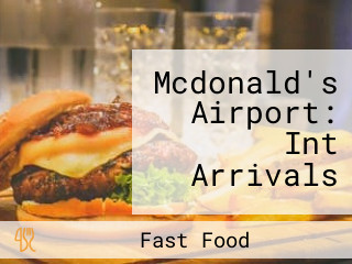 Mcdonald's Airport: Int Arrivals