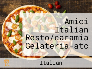 Amici Italian Resto/caramia Gelateria-atc