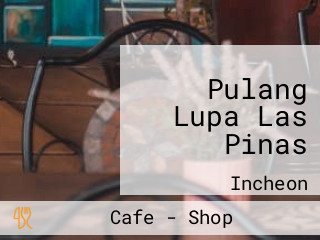 Pulang Lupa Las Pinas