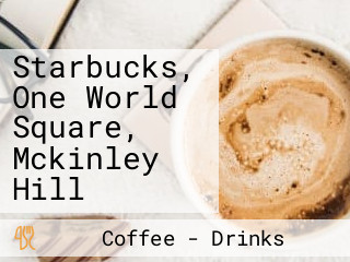 Starbucks, One World Square, Mckinley Hill