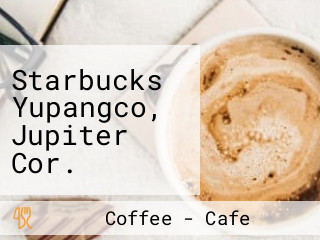 Starbucks Yupangco, Jupiter Cor. Reposo (n. Garcia) Streets, Makati City