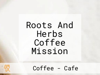 Roots And Herbs Coffee Mission Hills Antipolo