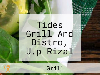 Tides Grill And Bistro, J.p Rizal Makati City