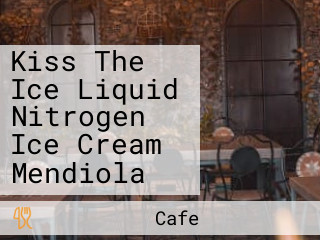 Kiss The Ice Liquid Nitrogen Ice Cream Mendiola