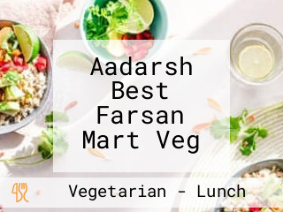 Aadarsh Best Farsan Mart Veg