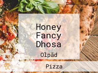 Honey Fancy Dhosa