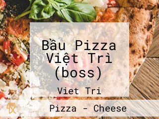 Bầu Pizza Việt Trì (boss)