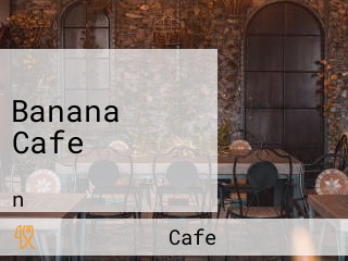 Banana Cafe