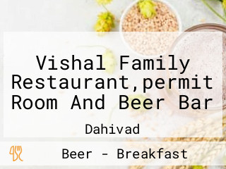 Vishal Family Restaurant,permit Room And Beer Bar