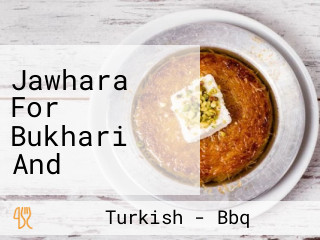 Jawhara For Bukhari And Turkish Cuisine