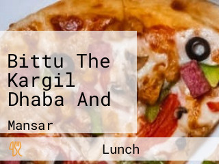 Bittu The Kargil Dhaba And