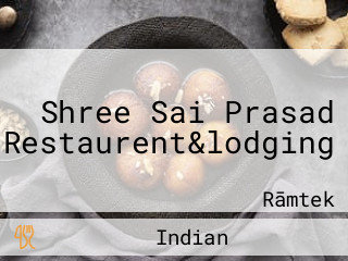 Shree Sai Prasad Restaurent&lodging