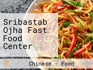 Sribastab Ojha Fast Food Center