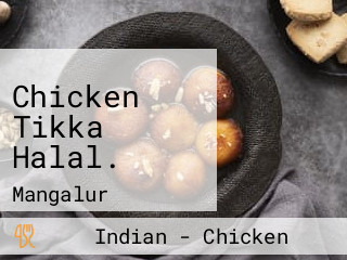 Chicken Tikka Halal.