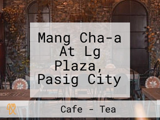 Mang Cha-a At Lg Plaza, Pasig City