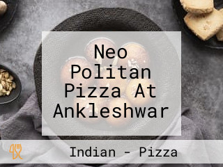 Neo Politan Pizza At Ankleshwar