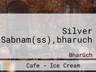 Silver Sabnam(ss),bharuch