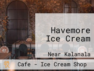 Havemore Ice Cream