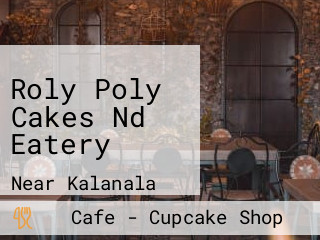 Roly Poly Cakes Nd Eatery