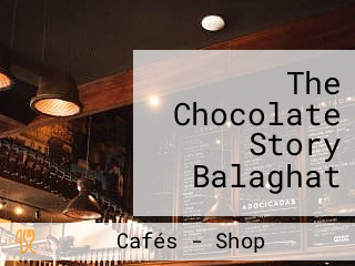 The Chocolate Story Balaghat