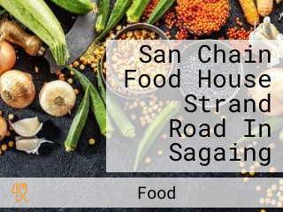 San Chain Food House Strand Road In Sagaing