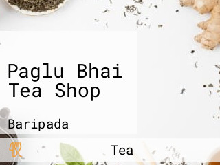 Paglu Bhai Tea Shop