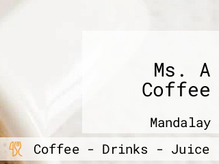 Ms. A Coffee