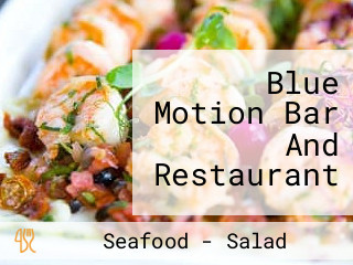 Blue Motion Bar And Restaurant