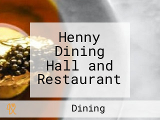 Henny Dining Hall and Restaurant