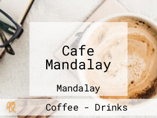 Cafe Mandalay