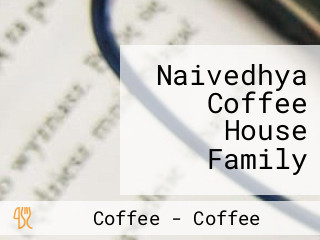 Naivedhya Coffee House Family