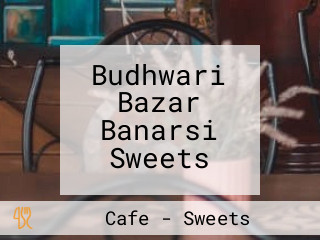 Budhwari Bazar Banarsi Sweets