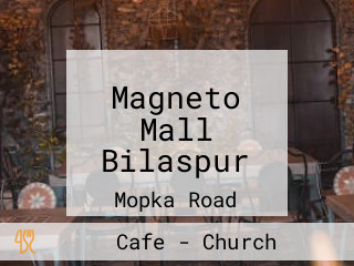 Magneto Mall Bilaspur