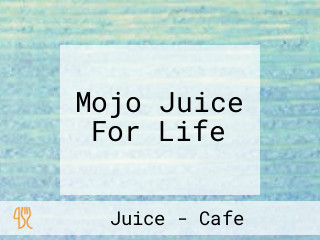 Mojo Juice For Life