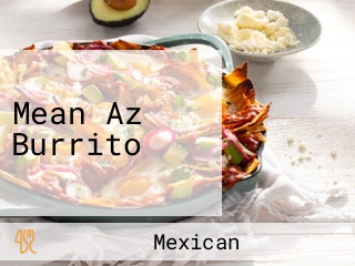 Mean Az Burrito