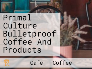 Primal Culture Bulletproof Coffee And Products