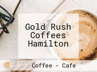 Gold Rush Coffees Hamilton