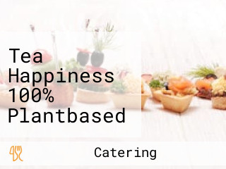 Tea Happiness 100% Plantbased Vegan Kitchen